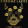 Chrome Lakes - The Cost